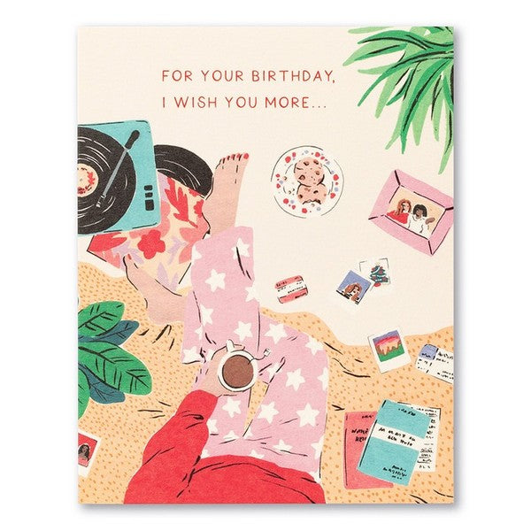 For Your Birthday, I Wish You More Birthday Card | Love Mulchly | boogie + birdie