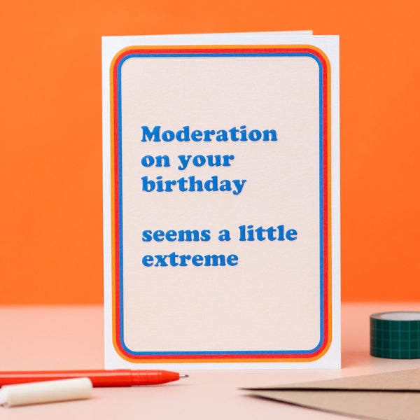 Moderation Birthday Card (PIC2294) | Greeting Cards | boogie + birdie