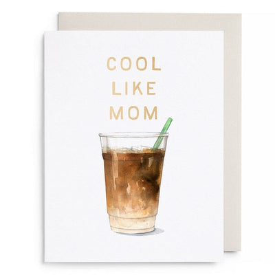 Iced Coffee Cool Like Mom Mother's Day Card | Greeting Cards | boogie + birdie