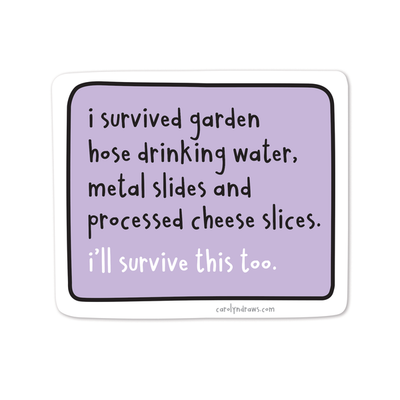 I'll Survive This Gen X Sticker | carolyndraws | boogie + birdie