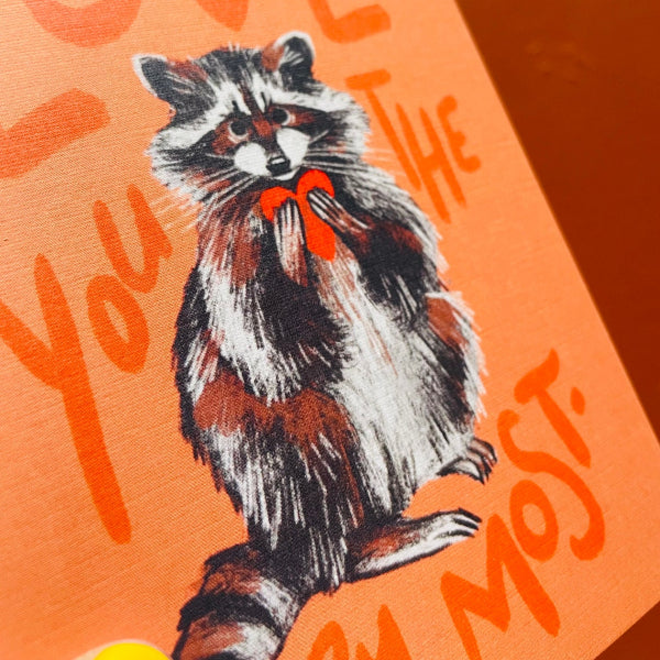 Raccoon Love You The Most Card | Wild Made Goods | boogie + birdie