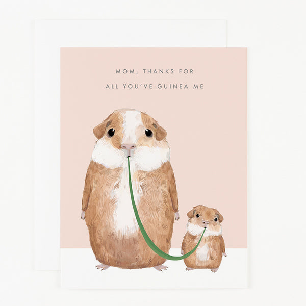All You Have Guinea Me Mom Mother's Day Card | Dear Hancock | boogie + birdie