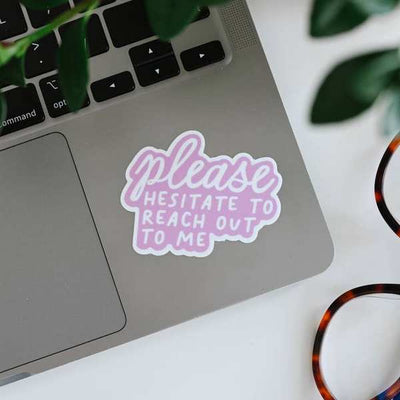 Please Hesitate To Reach Out Vinyl Sticker | Simple Whimsy | boogie + birdie