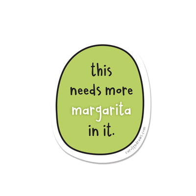 Needs More Margarita Sticker | carolyndraws | boogie + birdie
