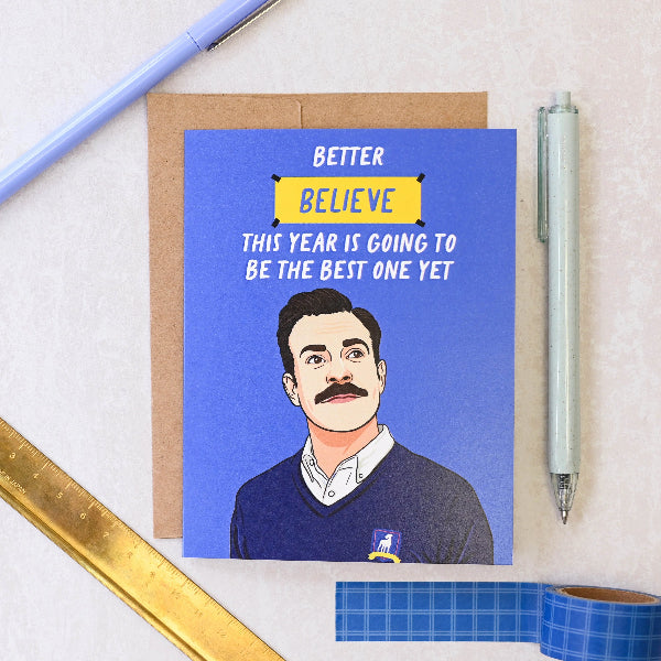 Ted Lasso Better Believe Birthday Card | Simple Whimsy | boogie + birdie
