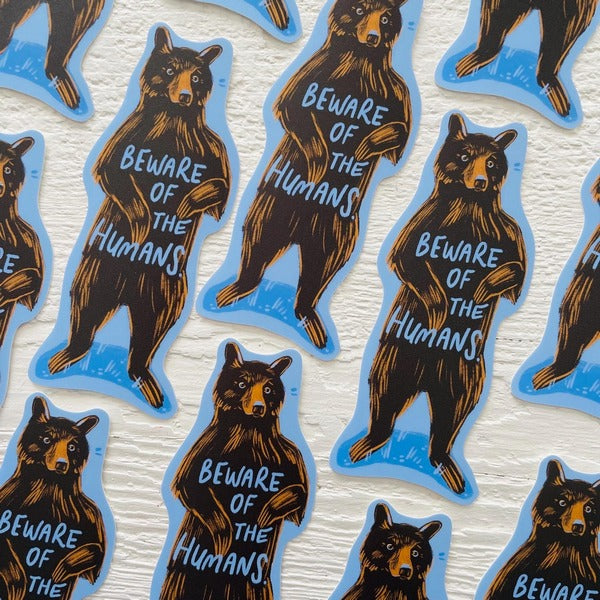 Beware of the Humans Bear Sticker | Wild Made Goods | boogie + birdie