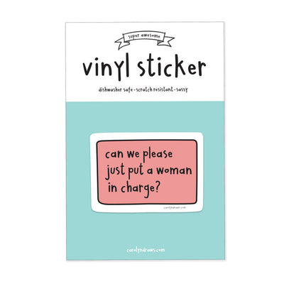 Put a Woman in Charge Sticker | carolyndraws | boogie + birdie