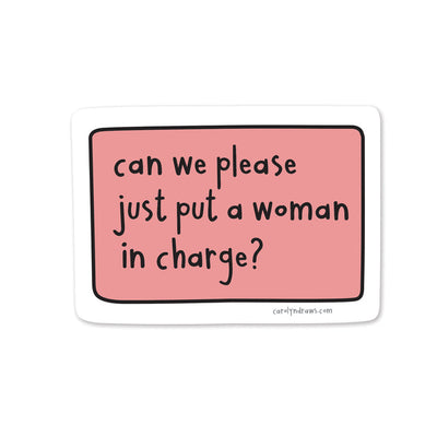 Put a Woman in Charge Sticker | carolyndraws | boogie + birdie