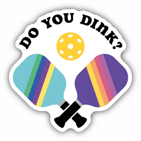Do You Dink? Pickleball Sticker | Stickers Northwest | boogie + birdie