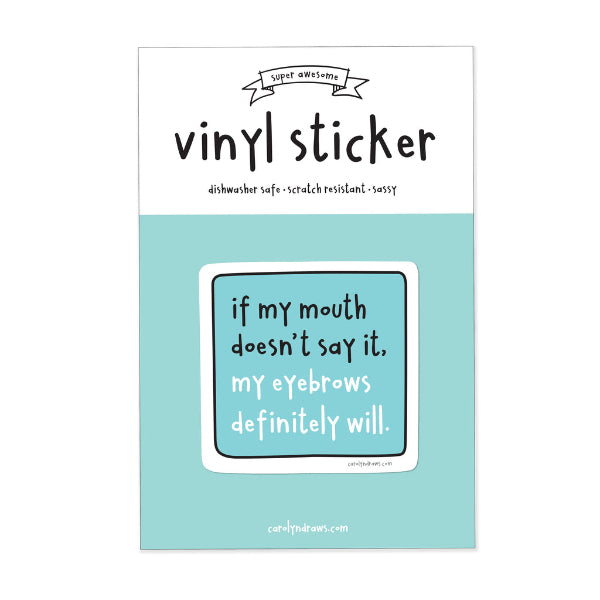 Eyebrows Will Say It Sticker | carolyndraws | boogie + birdie