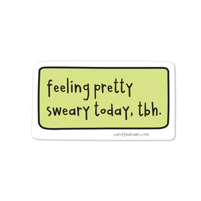 Feeling Pretty Sweary Lately Sticker | carolyndraws | boogie + birdie