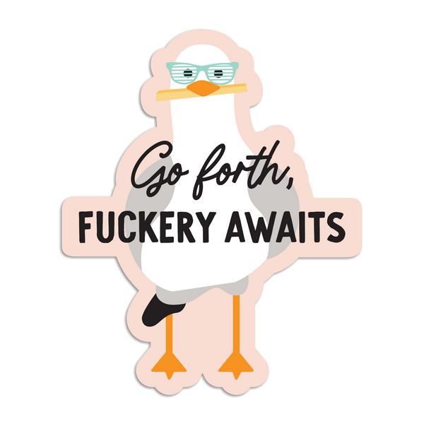 Go Forth, F&ckery Awaits Vinyl Sticker | I'll Know It When I See It | boogie + birdie