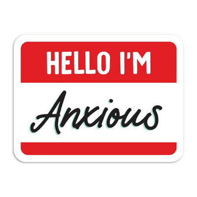 Hello I'm Anxious Vinyl Sticker | I'll Know It When I See It | boogie + birdie