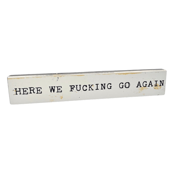 Here We F*cking Go Large Wood Sign | Cedar Mountain | boogie + birdie
