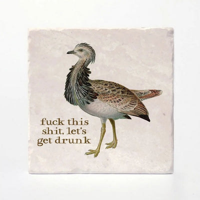 Effin' Bird F This Shit Let's Get Drunk Coaster | Versatile | boogie + birdie