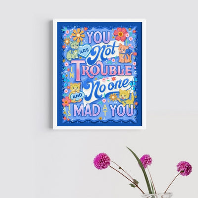 You Are Not in Trouble Art Print 8x10 | To & Fro Gifts | boogie + birdie