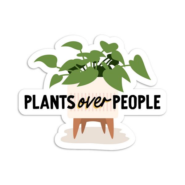 Plants Over People Vinyl Sticker | I'll Know It When I See It | boogie + birdie