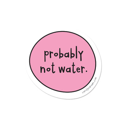 Probably Not Water Sticker | carolyndraws | boogie + birdie