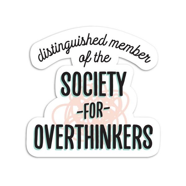 Society Of Overthinkers Vinyl Sticker | I'll Know It When I See It | boogie + birdie