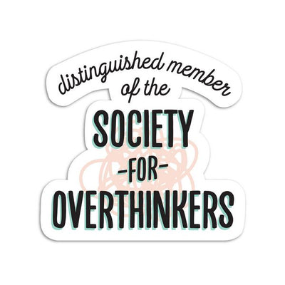 Society Of Overthinkers Vinyl Sticker | I'll Know It When I See It | boogie + birdie