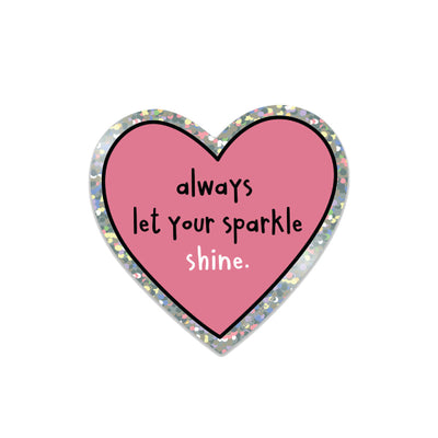Always Let Your Sparkle Shine Sparkly Sticker | carolyndraws | boogie + birdie