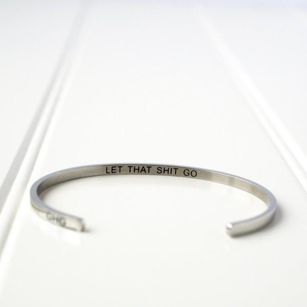 Silver Let That Sh*t Go Bangle | Glasshouse Goods | boogie + birdie
